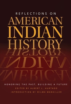 Hardcover Reflections on American Indian History: Honoring the Past, Building a Future Book