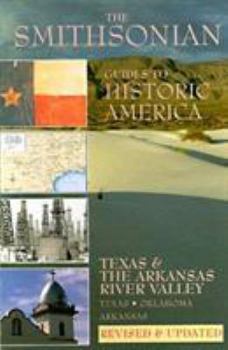 Smithsonian Guides to Historic America: Texas and Arkansas River Valley (Smithsonian Guides to Historic America) - Book  of the Smithsonian Guides to Historic America
