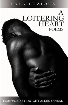 Paperback A Loitering Heart: Poems of Love and Heartbreak Book