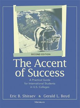 Paperback The Accent of Success: A Practical Guide for International Students in U.S. Colleges Book