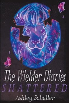 The Wielder Diaries: Shattered B09HL6RTPM Book Cover