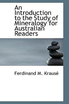 Hardcover An Introduction to the Study of Mineralogy for Australian Readers Book
