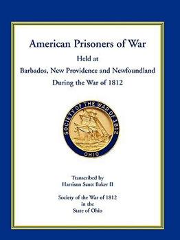 Paperback American Prisoners of War Held at Barbados, Newfoundland and New Providence During the War of 1812 Book