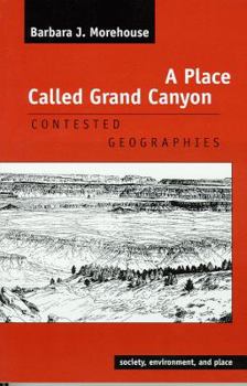 Paperback A Place Called Grand Canyon: Contested Geographies Book