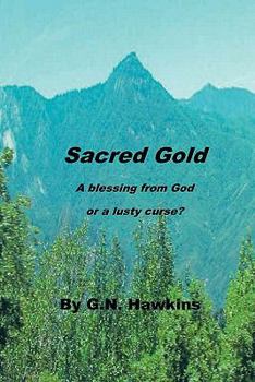 Paperback Sacred Gold: A gift from God, or a lusty curse? Book