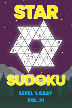 Paperback Star Sudoku Level 1: Easy Vol. 31: Play Star Sudoku Hoshi With Solutions Star Shape Grid Easy Level Volumes 1-40 Sudoku Variation Travel Friendly Pape Book