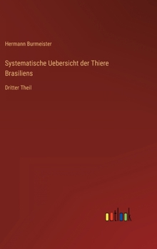 Hardcover Systematische Uebersicht der Thiere Brasiliens: Dritter Theil [German] Book