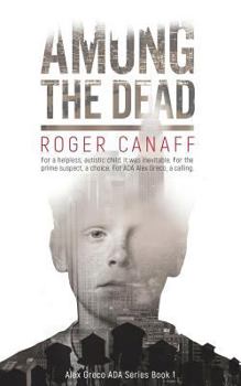 Among the Dead: Alex Greco, ADA Series Book 1 - Book #1 of the Alex Greco ADA