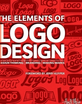 Paperback The Elements of LOGO Design: Design Thinking, Branding, Making Marks Book