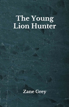 Paperback The Young Lion Hunter: Beyond World's Classics Book