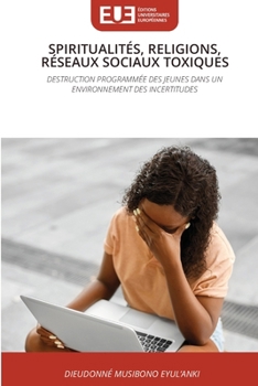 Spiritualités, Religions, Réseaux Sociaux Toxiques (French Edition)