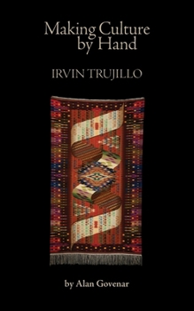 Paperback Making Culture by Hand: Irvin Trujillo Book