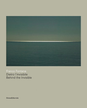 FRANCO FONTANA - DIETRO L INVISIBILE