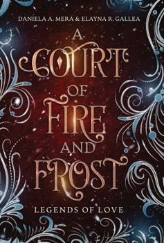 Hardcover A Court of Fire and Frost: a Romeo and Juliet Retelling Book