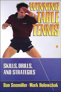 Paperback Winning Table Tennis: Skills, Drills, and Strategies Book