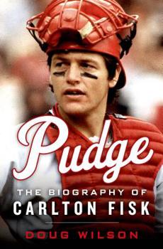 Hardcover Pudge: The Biography of Carlton Fisk Book