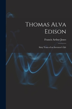 Paperback Thomas Alva Edison: Sixty Years of an Inventor's Life Book