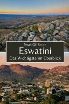 Eswatini: Das Wichtigste im Überblick