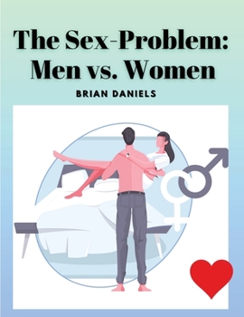 Paperback The Sex-Problem: Men vs. Women Book