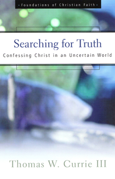 Paperback Searching for Truth: Confessing Christ in an Uncertain World Book