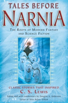 Paperback Tales Before Narnia: The Roots of Modern Fantasy and Science Fiction Book