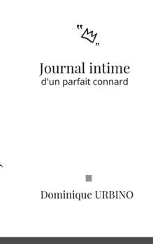 Paperback Journal intime d'un parfait connard [French] Book