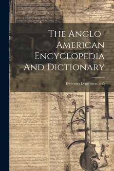 Paperback The Anglo-american Encyclopedia And Dictionary: Dictionary Department (a-z) Book