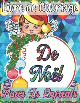 livre de coloriage de noël pour ls enfants: UNE DRÔLE D'IDÉE DE CADEAU DE NOËL POUR LES ENFANTS (French Edition)