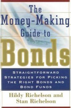 Hardcover The Money Making Guide to Bonds: Straightforward Strategies for Picking the Right Bonds and Bond Funds Book
