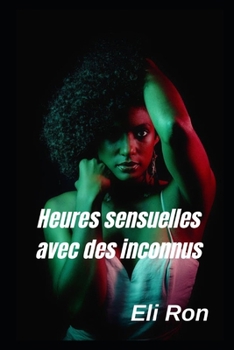 Paperback Heures sensuelles avec des inconnus [French] Book