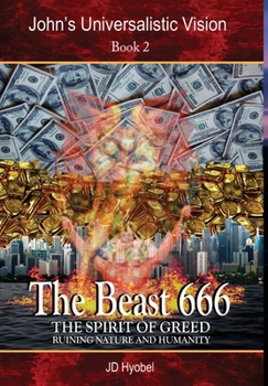 Hardcover The Beast 666: The spirit of greed ruining nature and humanity Book