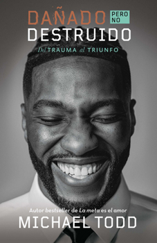 Paperback Dañado, Pero No Destruido. del Trauma Al Triunfo / Damaged But Not Destroyed. Fr Om Trauma to Triumph [Spanish] Book
