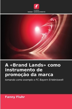 Paperback A Brand Lands como instrumento de promoção da marca (Portuguese Edition) [Portuguese] Book