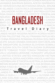 Paperback Bangladesh Travel Diary: Travel and vacation diary for Bangladesh. A logbook with important pre-made pages and many free sites for your travel Book