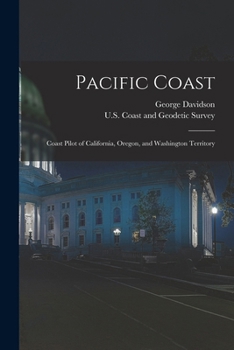 Paperback Pacific Coast: Coast Pilot of California, Oregon, and Washington Territory Book
