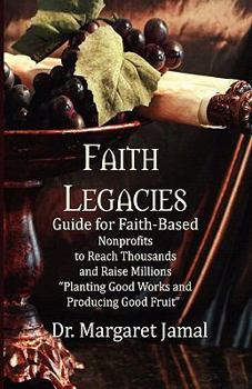 Paperback Faith Legacies: Program And Development Guide For Faith-Based Nonprofits Book