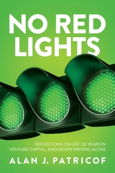 Hardcover No Red Lights: Reflections on Life, 50 Years in Venture Capital, and Never Driving Alone Book