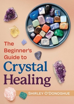Paperback The Beginner's Guide to Crystal Healing Book