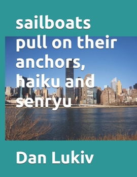 Paperback sailboats pull on their anchors, haiku and senryu Book
