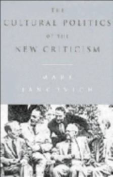 Hardcover The Cultural Politics of the New Criticism Book