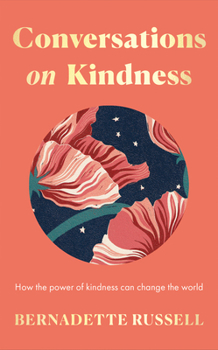 Hardcover Conversations on Kindness: How the Power of Kindness Can Change the World Book