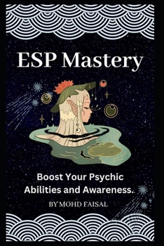 Paperback ESP Mastery: Boost Your Psychic Abilities and Awareness. Book