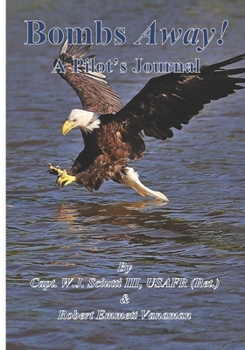 Bombs Away!: A Pilot's Journal