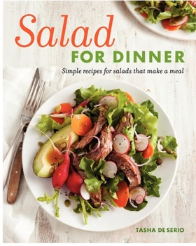 Paperback Salad for Dinner: Simple Recipes for Salads That Make a Meal Book