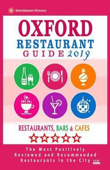 Paperback Oxford Restaurant Guide 2019: Best Rated Restaurants in Oxford, England - Restaurants, Bars and Cafes recommended for Tourist, 2019 Book