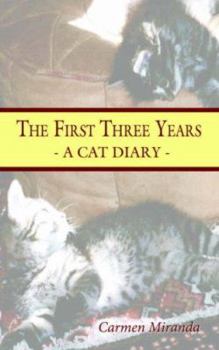 Paperback The First Three Years: A Cat Diary - Book