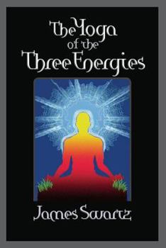 Paperback The Yoga of the Three Energies Book