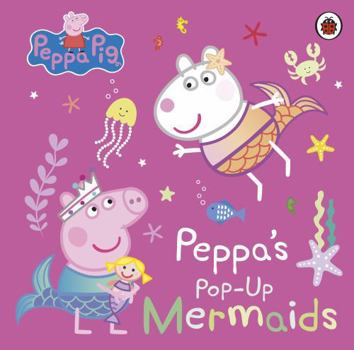 Board book Peppa Pig: Peppa's Pop-Up Mermaids: A pop-up book