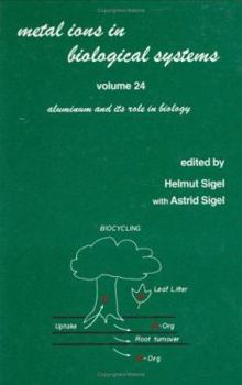 Hardcover Metal Ions in Biological Systems: Volume 24: Aluminum and Its Role in Biology Book