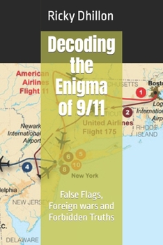Paperback Decoding the Enigma of 9/11: False Flags, Foreign wars and Forbidden Truths Book